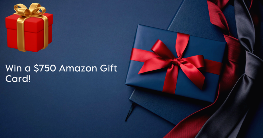 Win a $750 Amazon Gift Card!